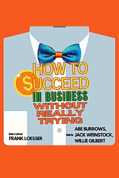 How To Succeed In Business Without Really Trying (The Heights Players)