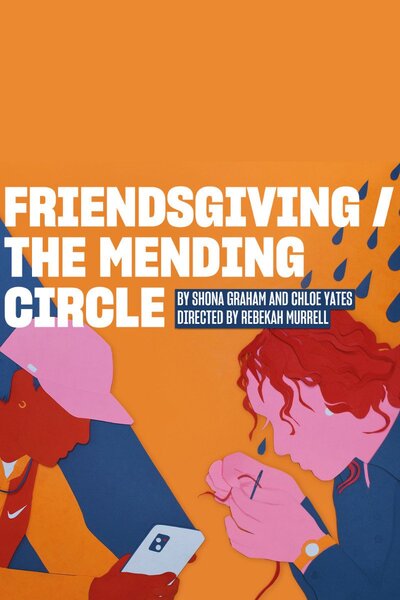 Friendsgiving / The Mending Circle