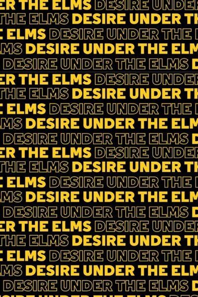 Desire Under the Elms