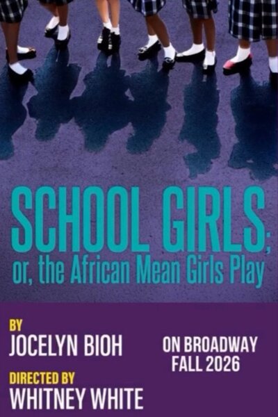 School Girls; Or, The African Mean Girls Play (Broadway)
