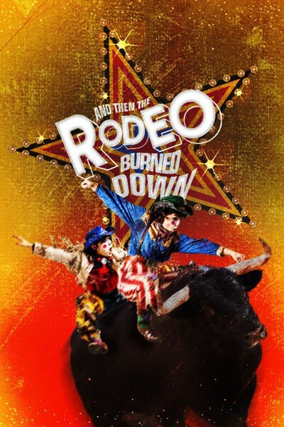 And Then The Rodeo Burned Down