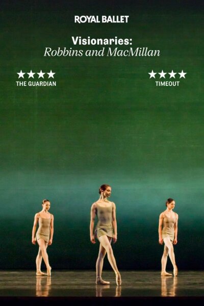 Visionaries: Robbins and MacMillan - Royal Ballet and Opera