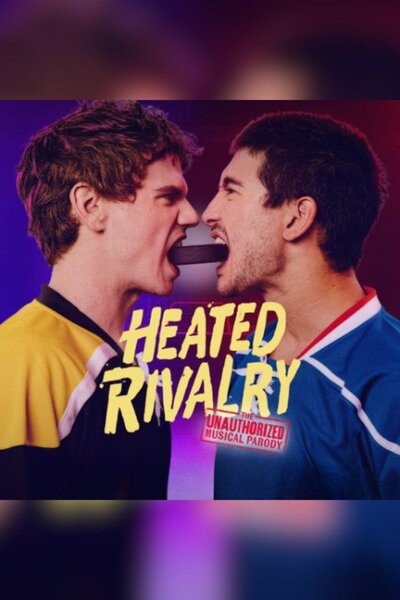 Heated Rivalry: The Unauthorized Musical Parody (Underbelly Boulevard)