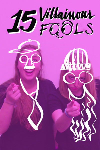 15 Villainous Fools