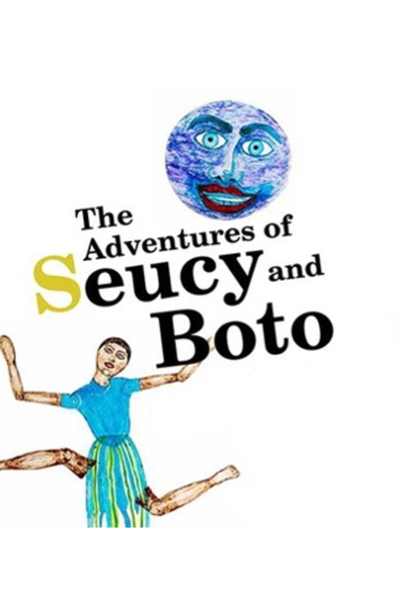 The Adventures of Seucy and Boto