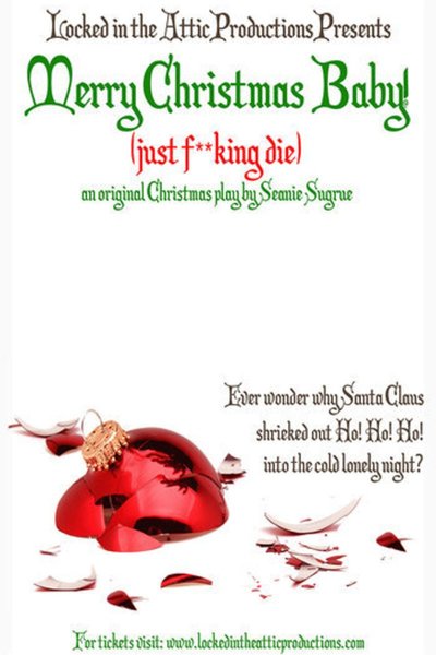 Merry Christmas Baby! (just f**king die)