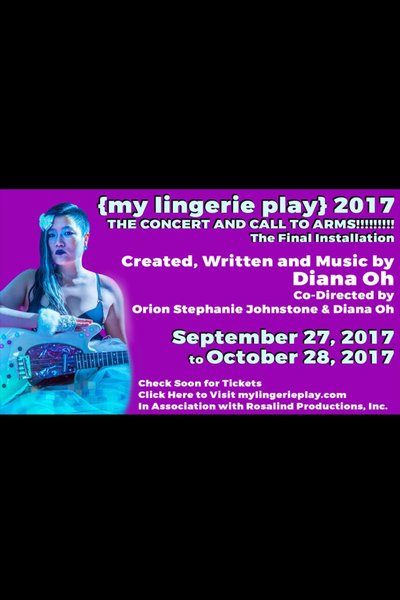 {my lingerie play} 2017: THE CONCERT AND CALL TO ARMS!!!!!!!!! The Final Installation