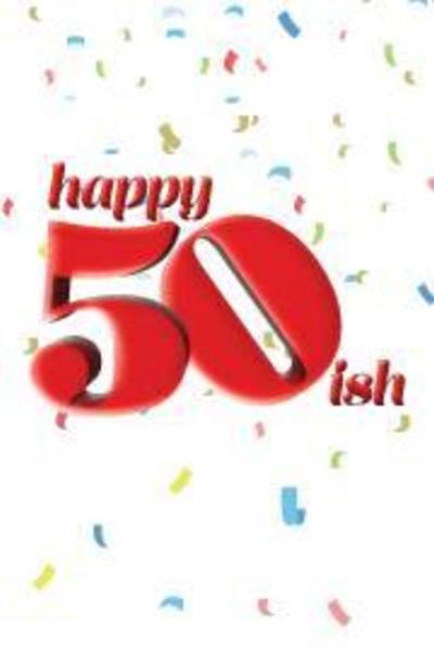 Happy 50ish! The Musical