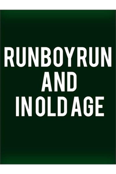 runboyrun & IN OLD AGE