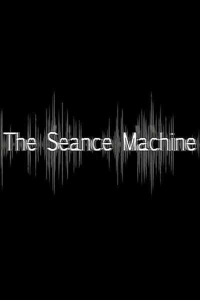 The Seance Machine