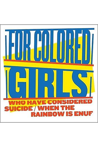 For Colored Girls Who Have Considered Suicide / When the Rainbow Is Enuf