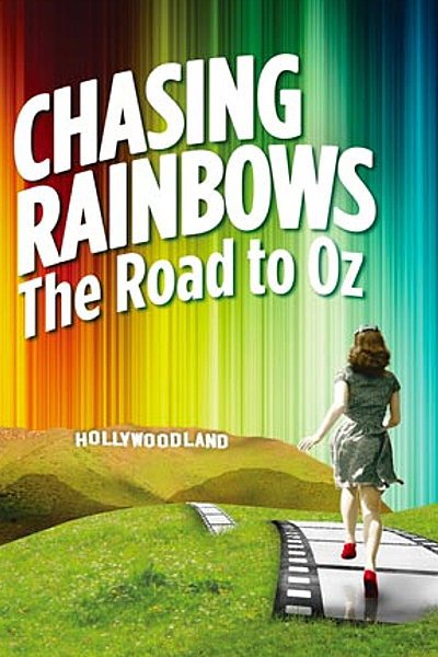 Chasing Rainbows: The Road to Oz