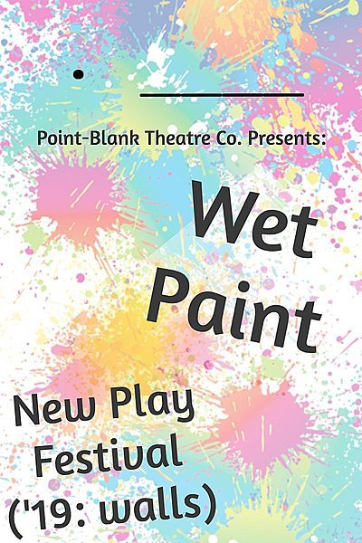 Wet Paint - New Play Festival '19 (Theme: Walls)