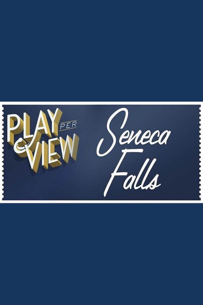 Seneca Falls (Streamed Reading)