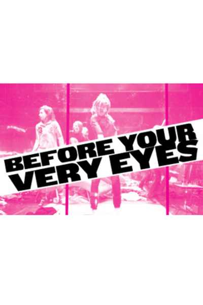 Before Your Very Eyes
