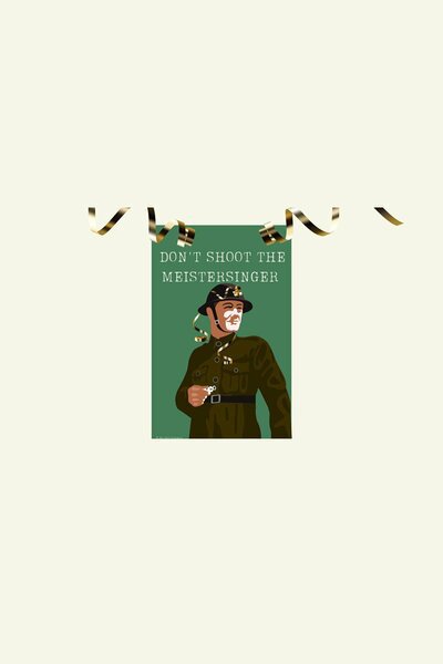 Don't Shoot the Meistersinger (London)