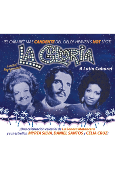 The Glory, a Latin Cabaret (La Gloria)