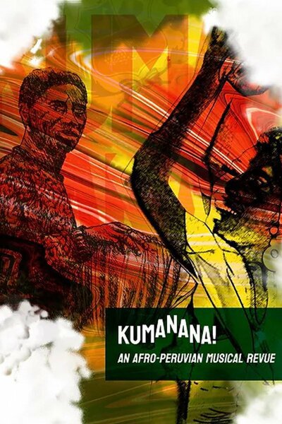 KUMANANA! An Afro-Peruvian Musical Revue (GALA Hispanic Theatre)