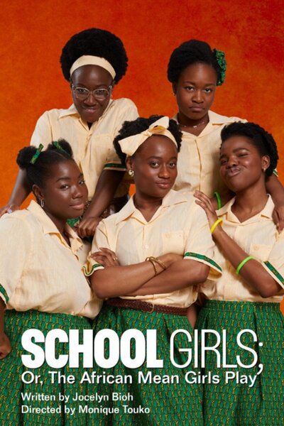 School Girls; Or, The African Mean Girls Play