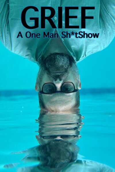 Grief: A One Man ShitShow