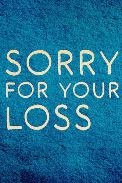 Sorry For Your Loss
