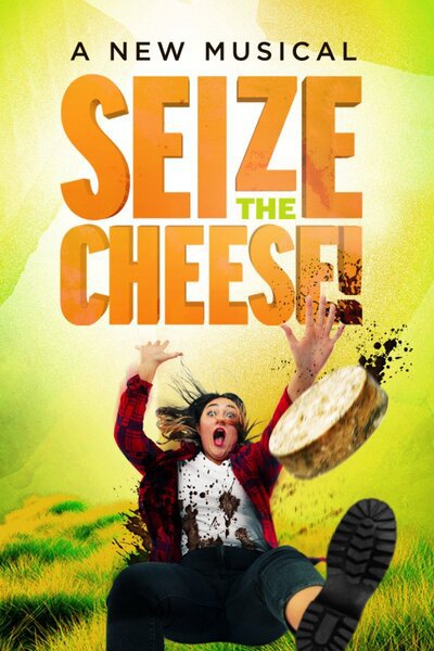 Seize The Cheese! A New Musical