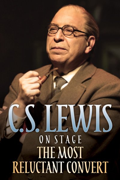 C.S. Lewis On Stage: The Most Reluctant Convert