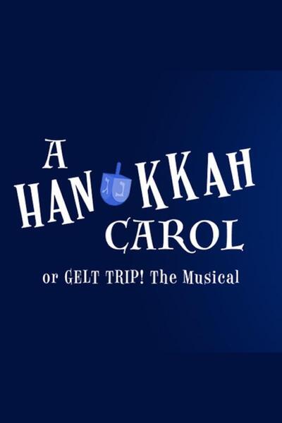 A Hanukkah Carol, or GELT TRIP! The Musical