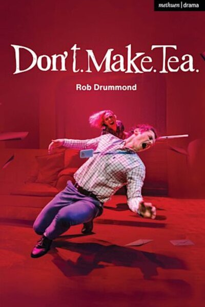 Don't. Make.Tea