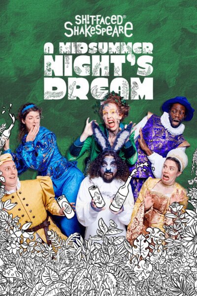 Sh!t-faced Shakespeare®: A Midsummer Night's Dream