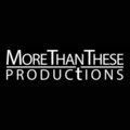 More Than These Productions