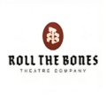 ROLL THE BONES Theatre Co.